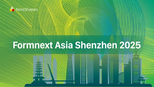 meet nextshapes at formnext asia shenzhen 2025!