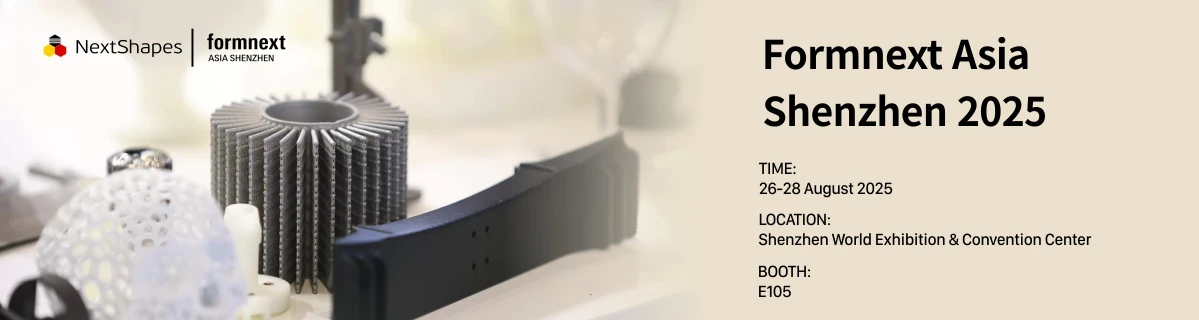 NextShapes invites you to Booth E105 at Shenzhen 3D Printing Exhibition (Aug 26-28) to explore our professional 3D printing solutions.